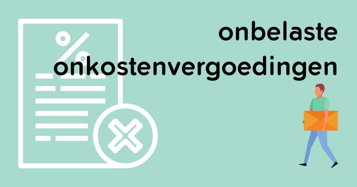 Onbelaste-onkostenvergoedingen Onbelaste onkostenvergoedingen