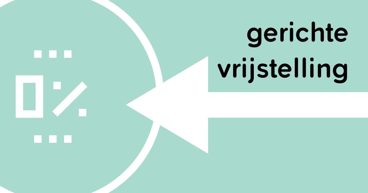 Wat-is-een-gerichte-vrijstelling Wat is een gerichte vrijstelling?